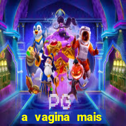 a vagina mais bonita do brasil